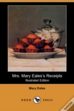 Capa do artigo Mrs. Mary Eales'S Receipts (Illustrated Edition) (Dodo Press)
