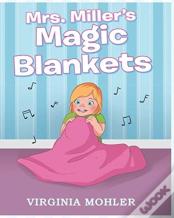 Mrs. Miller'S Magic Blankets