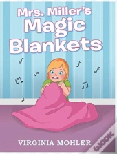 Mrs. Miller'S Magic Blankets