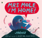 Mrs Mole, I'M Home! - Preview