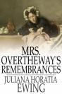 Mrs. Overtheway'S Remembrances - Preview