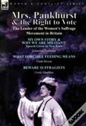 Mrs. Pankhurst & The Right To Vote