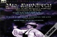 Mrs. Pankhurst & The Right To Vote