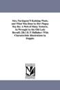 Mrs. Partington'S Knitting-Work; And What Was Done By Her Plaguy Boy Ike. A Web Of Many Textures, As Wrought By The Old Lady Herself. ((By) B. P. Shillaber) With Characteristic Illustrations By Hoppin - Preview