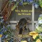 Mrs. Robin And The Wreath - Preview