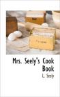 Mrs. Seely'S Cook Book - Preview