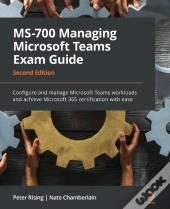 Ms-700 Managing Microsoft Teams Exam Guide