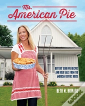 Ms. American Pie: Buttery Good Pie Recip