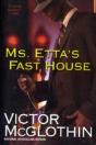 Ms. Etta'S Fast House - Preview