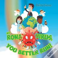 Ms. Rona Virus, You Better Run!