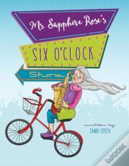 Ms. Sapphire Rose'S Six O'Clock Show