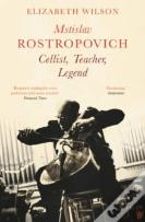 Mstislav Rostropovich: Cellist, Teacher, Legend