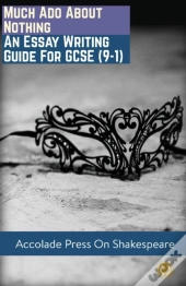 Much Ado About Nothing: Essay Writing Gu