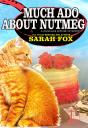 Much Ado About Nutmeg - Preview