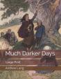 Much Darker Days - Preview