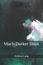 Much Darker Days - Preview