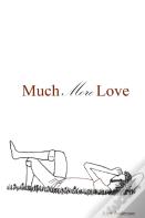 Much More Love