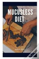 Mucusless Diet