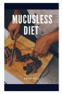 Mucusless Diet - Preview