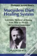 Mucusless Diet Healing System