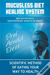 Mucusless Diet Healing System: Scientifi