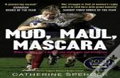 Mud, Maul, Mascara