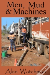 Mud, Men And Machines