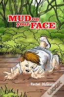 Mud On Your Face