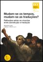 Mudam-se os Tempos, Mudam-se as Traduções? - Preview