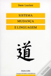Mudança e Linguagem: um Percurso da Linguística Neste Século Sistema