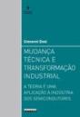 Mudança Técnica e Transformação Industrial - Preview