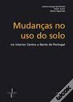 Mudanças no Uso do Solo no interior Centro e Norte de Portugal