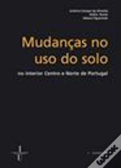 Mudanças no Uso do Solo no interior Centro e Norte de Portugal