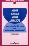 Mudar a Escola, Mudar as Práticas
