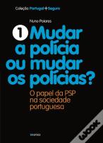 Mudar a Polícia ou Mudar os Polícias