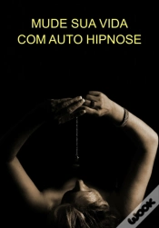 Capa do artigo Mude Sua Vida Com Auto Hipnose