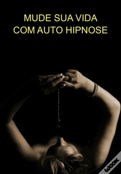 Capa do artigo Mude Sua Vida Com Auto Hipnose