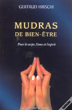 Capa do artigo Mudras De Bien-Etre ; Pour Le Corps, L'Ame Et L'Esprit