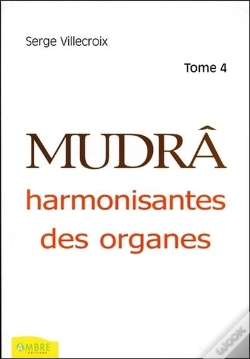 Capa do artigo Mudras Harmonisantes Des Organes T.4