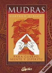 Mudras Para Cuerpo, Mente Y Espíritu