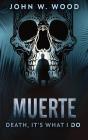 Muerte - Death, It'S What I Do - Preview