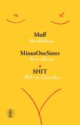Muff, Minusonesister And Shit