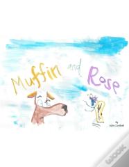 Muffin And Rose