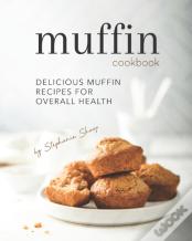 Muffin Cookbook