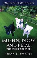Muffin, Digby And Petal