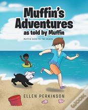 Muffin'S Adventures As Told By Muffin