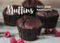 Muffins: Fast And Fantastic - Preview