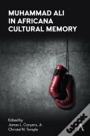 Muhammad Ali In Africana Cultural Memory