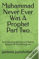 Muhammad Never Ever Was A Prophet Part Two