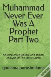 Muhammad Never Ever Was A Prophet Part Two